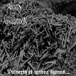 Angels Of Armageddon : Pulveris et Umbra Sumus...